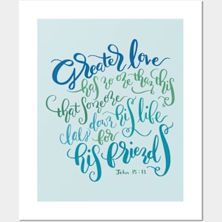 Greater Love - John 15:13 Posters and Art
